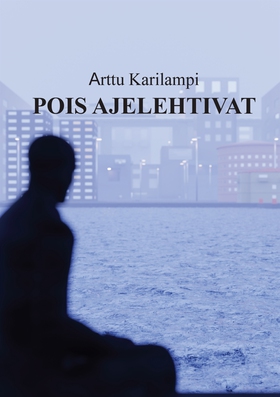 Pois ajelehtivat (e-bok) av Arttu Karilampi
