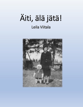 Äiti, älä jätä! (e-bok) av Leila Viitala