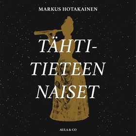 Tähtitieteen naiset (ljudbok) av Markus Hotakai