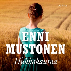 Hukkakauraa (ljudbok) av Enni Mustonen