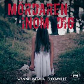 Mördaren inom dig (ljudbok) av Wanya Indiana Bl