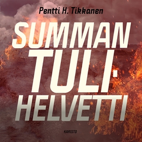 Summan tulihelvetti (ljudbok) av Pentti H. Tikk
