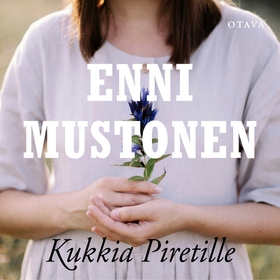 Kukkia Piretille (ljudbok) av Enni Mustonen