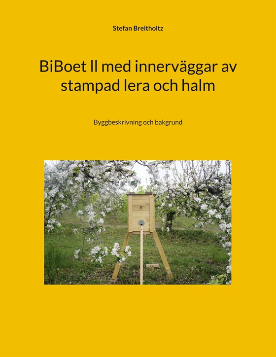 BiBoet ll med innerväggar av stampad lera och halm: Byggbeskrivning och bakgrund