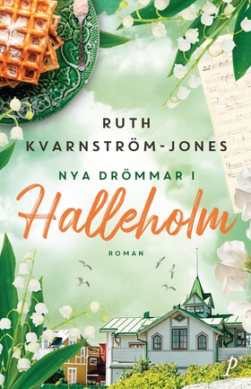Nya drömmar i Halleholm (e-bok) av Ruth Kvarnst
