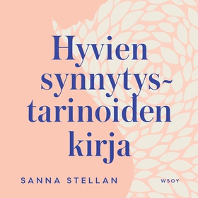 Hyvien synnytystarinoiden kirja (ljudbok) av Sa