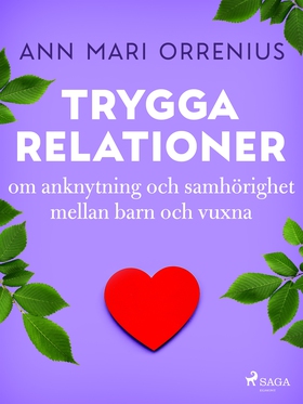 Trygga relationer (e-bok) av Ann Mari Orrenius
