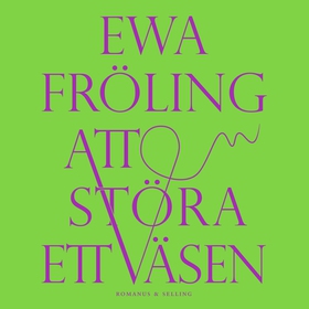 Att störa ett väsen (ljudbok) av Ewa Fröling