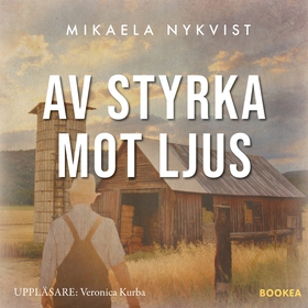 Av styrka mot ljus (ljudbok) av Mikaela Nykvist