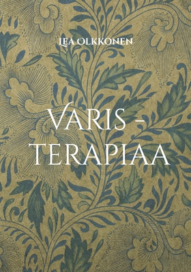 Varis - terapiaa (e-bok) av Lea Olkkonen
