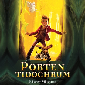 Porten Tidochrum (ljudbok) av Elisabeth Vildstj