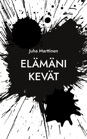 Elämäni kevät (e-bok) av Juha Marttinen