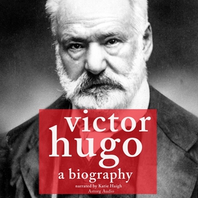 Victor Hugo, a Biography (ljudbok) av J. M. Gar