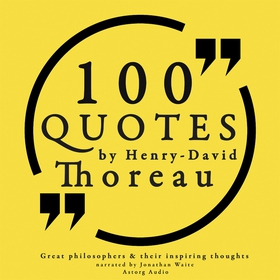 100 Quotes by Henry David Thoreau: Great Philos