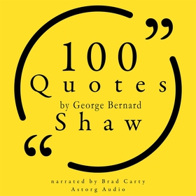 100 Quotes by George Bernard Shaw (ljudbok) av 