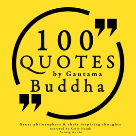 100 Quotes by Gautama Buddha: Great Philosopher