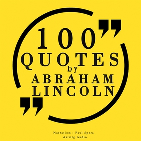 100 Quotes by Abraham Lincoln (ljudbok) av Abra