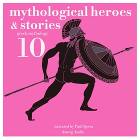 10 Mythological Heroes and Stories, Greek Mytho