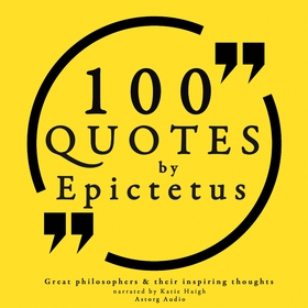 100 Quotes by Epictetus: Great Philosophers & T