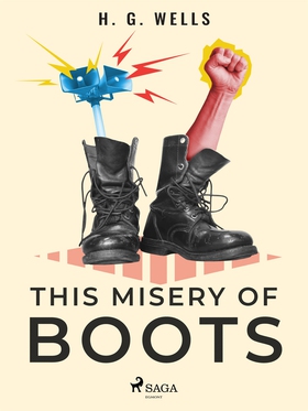 This Misery of Boots (e-bok) av H. G. Wells