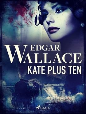 Kate Plus Ten (e-bok) av Edgar Wallace