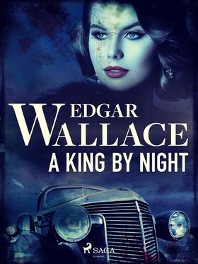 A King by Night (e-bok) av Edgar Wallace