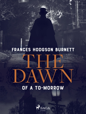 The Dawn of a To-Morrow (e-bok) av Frances Hodg