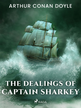 The Dealings of Captain Sharkey (e-bok) av Arth