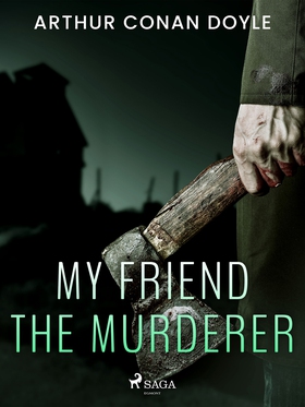 My Friend the Murderer (e-bok) av Arthur Conan 