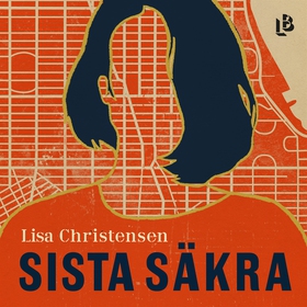 Sista säkra (ljudbok) av Lisa Christensen