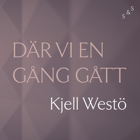 Där vi en gång gått (ljudbok) av Kjell Westö
