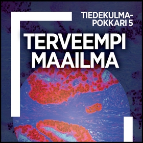 Terveempi maailma (ljudbok) av Tiedekulmapokkar