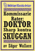 Kommissarie Rater: Doktor Sharp kontra Skuggan. Återutgivning av detektivnovell från 1931