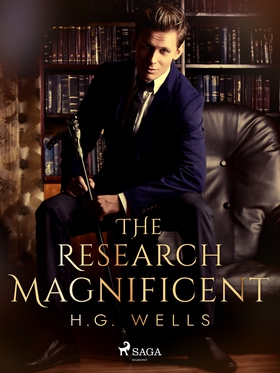 The Research Magnificent (e-bok) av H. G. Wells