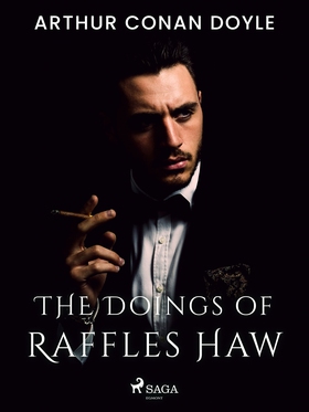 The Doings of Raffles Haw (e-bok) av Arthur Con