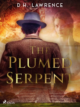 The Plumed Serpent (e-bok) av D.H. Lawrence