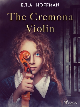 The Cremona Violin (e-bok) av E.T.A. Hoffmann
