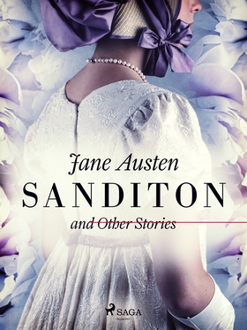 Sanditon and Other Stories (e-bok) av Jane Aust