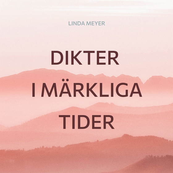 Dikter i märkliga tider (e-bok) av Linda Meyer