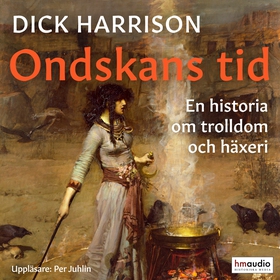 Ondskans tid : en historia om trolldom och häxe