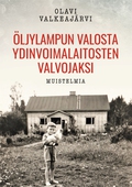 Öljylampun valosta ydinvoimalaitosten valvojaksi: Muistelmia