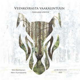 Veenkoirasta vaakalintuun: Kalevalan eläimiä (e
