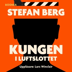 Kungen i luftslottet (ljudbok) av Stefan Berg
