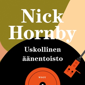 Uskollinen äänentoisto (ljudbok) av Nick Hornby