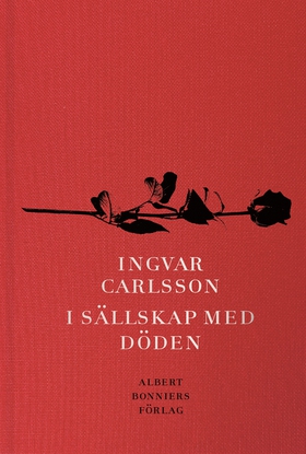 I sällskap med döden (e-bok) av Ingvar Carlsson