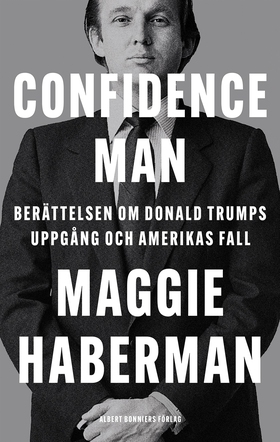 Confidence man : berättelsen om Donald Trumps u