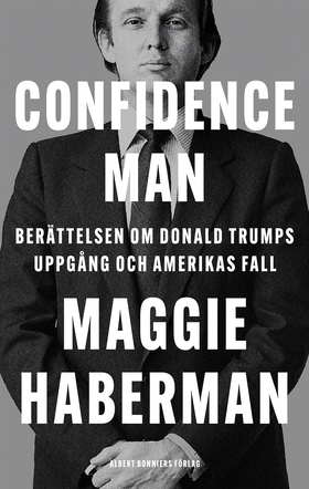 Confidence man : berättelsen om Donald Trumps u