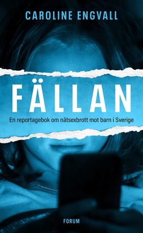 Fällan : en reportagebok om nätsexbrott mot bar