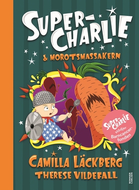 Super-Charlie och morotsmassakern (e-bok) av Ca