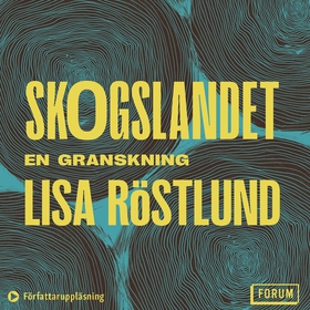 Skogslandet : en granskning (ljudbok) av Lisa R